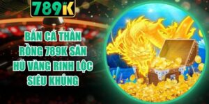 Bắn Cá Thần Rồng 789K